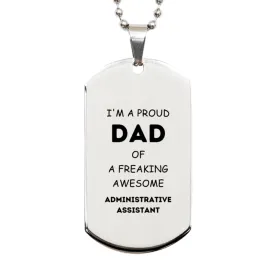 Administrative Assistant Gifts. Proud Dad of a freaking Awesome Administrative Assistant. Silver Dog Tag for Administrative Assistant. Great Gift for Him. Fathers Day Gift. Unique Dad Pendant