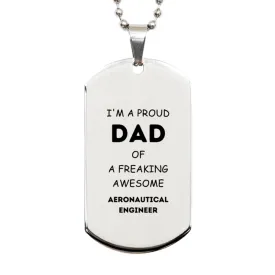 Aeronautical Engineer Gifts. Proud Dad of a freaking Awesome Aeronautical Engineer. Silver Dog Tag for Aeronautical Engineer. Great Gift for Him. Fathers Day Gift. Unique Dad Pendant