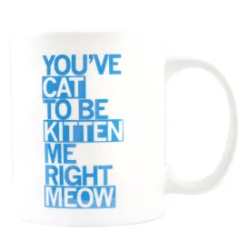 Cat To Be Kitten Me Mug