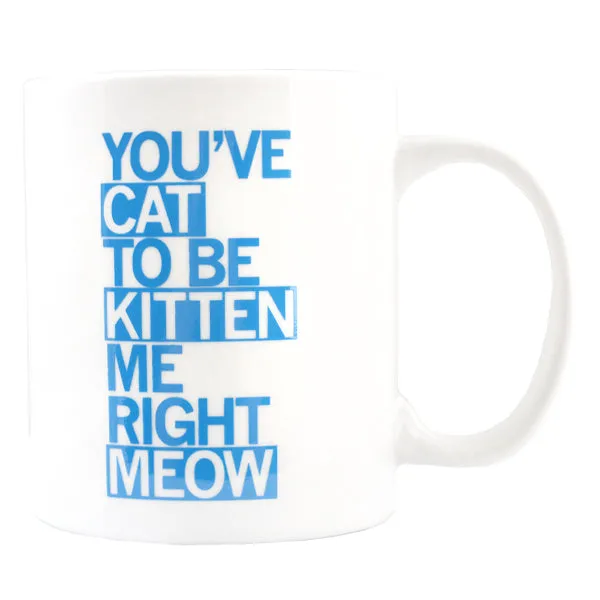 Cat To Be Kitten Me Mug