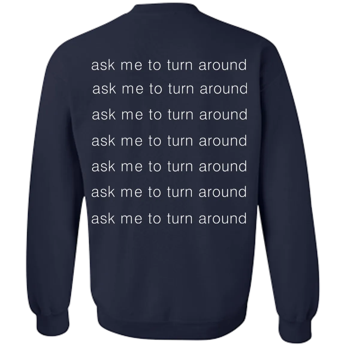 Check out this dog ask me to turn around shirt, sweater