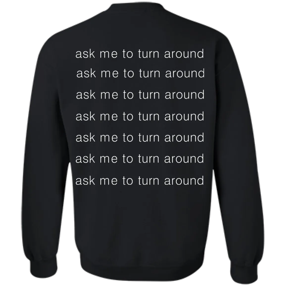 Check out this dog ask me to turn around shirt, sweater