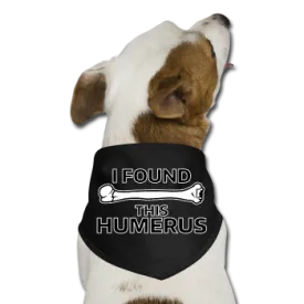 "I Found this Humerus" - Dog Bandana